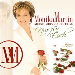 Monika Martin - Meine großen Erfolge - nur für Euch