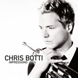 Chris Botti - Chris Botti: Impressions