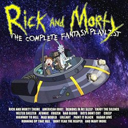 Rick And Morty - Rick And Morty - The Complete Fantasy Playlist