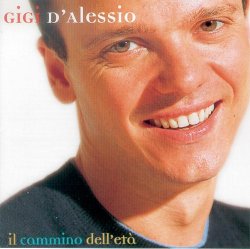 Gigi D'Alessio - Il Cammino Dell'Eta'