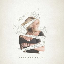 Jennifer Eaves - Half of You