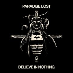 Paradise Lost - Believe In Nothing (Remixed & Remastered)