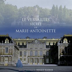 Le Versailles secret de Marie - Le Versailles secret de Marie-Antoinette