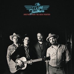 Wild Feathers, The - Greetings from the Neon Frontier