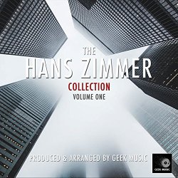 Geek Music - The Hans Zimmer Collection Volume One