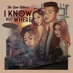 Sam Willows, The - I Know, But Where