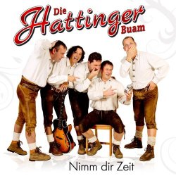 Die Hattinger Buam - Nimm dir Zeit