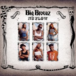 Big Brovaz - Nu Flow (Radio Edit)