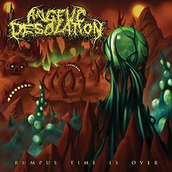 Angelic Desolation - Rumpus Time Is Over [Explicit]