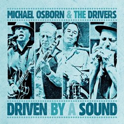 Michael Osborn & The Drivers - Driven By a Sound