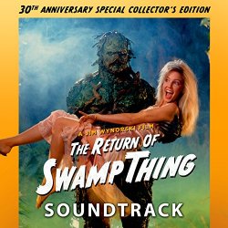   - The Return Of Swamp Thing (Original Motion Picture Soundtrack)