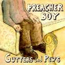 Preacher Boy - Gutters & Pews