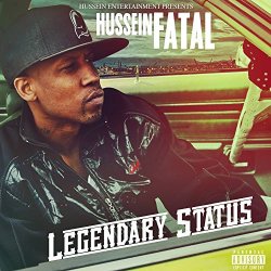 Hussein Fatal - Legendary Status [Explicit]