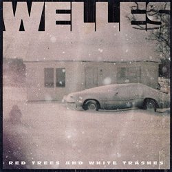 Welles - Red Trees and White Trashes [Explicit]