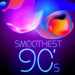 Various Artists - Smoothest 90's [Explicit]