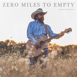 Bryan Worth - Zero Miles to Empty
