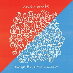 Andy White - The Guilty & the Innocent