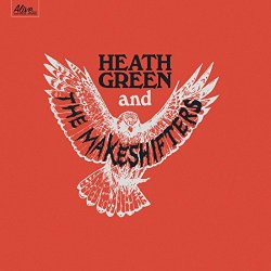 Heath Green & The Makeshifters-S - S/T