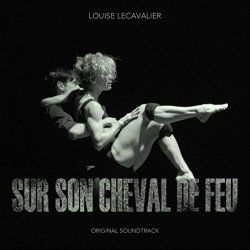   - Louise Lecavalier : Sur son cheval de feu