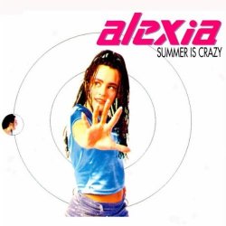 Alexia - Summer Is Crazy