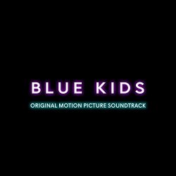 Leonardo Milani - Blue Kids (Original Motion Picture Soundtrack)