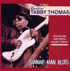 Swamp Man Blues by Rockin Tabby Thomas (1999-03-15)