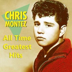 CHRIS MONTEZ:ALL - All Time Greatest Hits