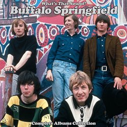 Buffalo Springfield - What's That Sound? Complete Albums Collection (Remastered)