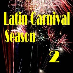   - Latin Carnival Season 2