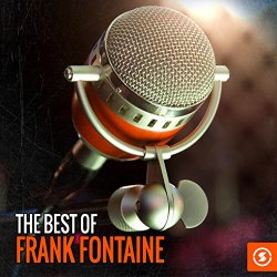   - The Best of Frank Fontaine