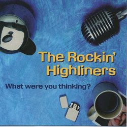 Rockin' Highliners, The - What Were You Thinking?