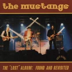 Mustangs, The - The Lost Album: Found And Revisited