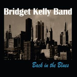 Bridget Kelly Band - Back in the Blues