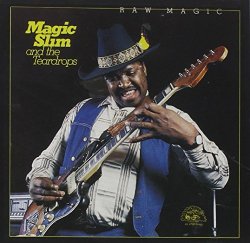 Magic Slim and the Teardrops - Raw Magic