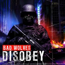 Bad Wolves - Disobey [Explicit]