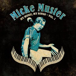 Micke Muster - My Music, My Songs - vol. 1