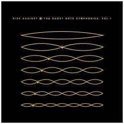 Rise Against - The Ghost Note Symphonies, Vol.1 [Explicit]