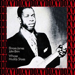 Elmore James & John Brim - Whose Muddy Shoes (Hd Remastered, Chess Vintage Series Edition, Doxy Collection)