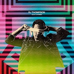 RJ Thompson - Echo Chamber [Deluxe Edition] [Explicit]