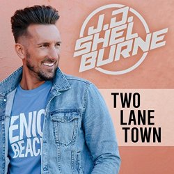 J.D. Shelburne - Two Lane Town