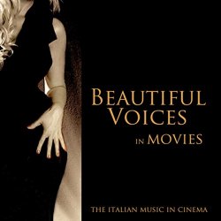   - Beautiful Voices in Movies (The Italian Music in Cinema)