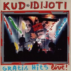 KUD IDIJOTI - Gratis Hits Live (Live) [Explicit]