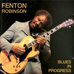 Fenton Robinson - Blues in Progress
