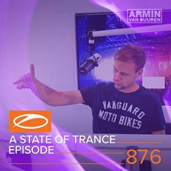 A State Of Trance (Asot 876) (Track Recap, Pt. 8)