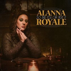 Alanna Royale - So Bad You Can Taste It - EP