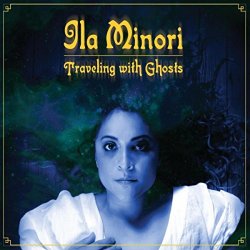 Ila Minori - Traveling with Ghosts