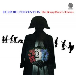 Fairport Convention - The Bonny Bunch Of Roses