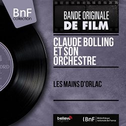 Claude Bolling Et Son Orchestre - Les mains d'Orlac (Original Motion Picture Soundtrack, Mono Version)