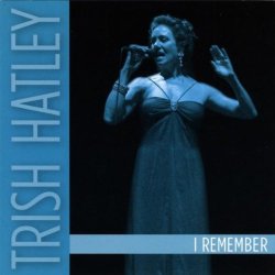 Trish Hatley - I Remember