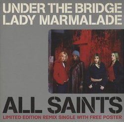 All Saints - Under the Bridge/Lady Marmalade-Limited Edition Remix by All Saints